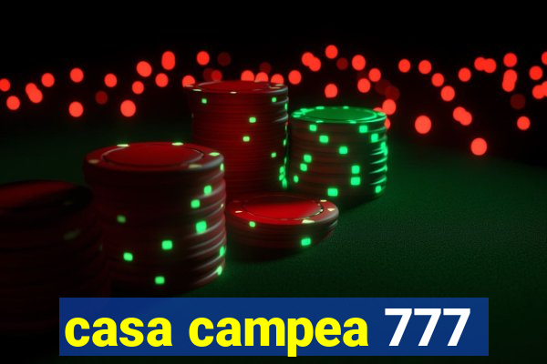 casa campea 777